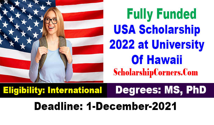Fully Funded USA Scholarship 2022 in University Of Hawaii