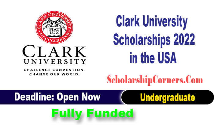 Clark University Scholarships 2022 in the USA Funded