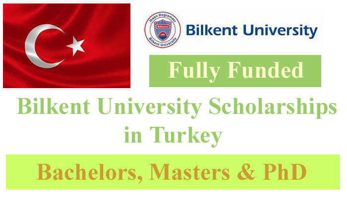 Bilkent University Fully Funded Scholarships 2022 in Turkey