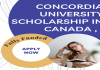 Concordia University Scholarship in Canada , Fully Funded