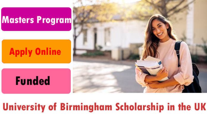 The University of Birmingham Masters Scholarship 2023 in the UK
