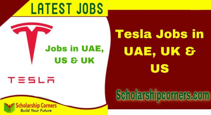 Tesla Jobs 2023 in Dubai, UK & USA | International Tesla Careers